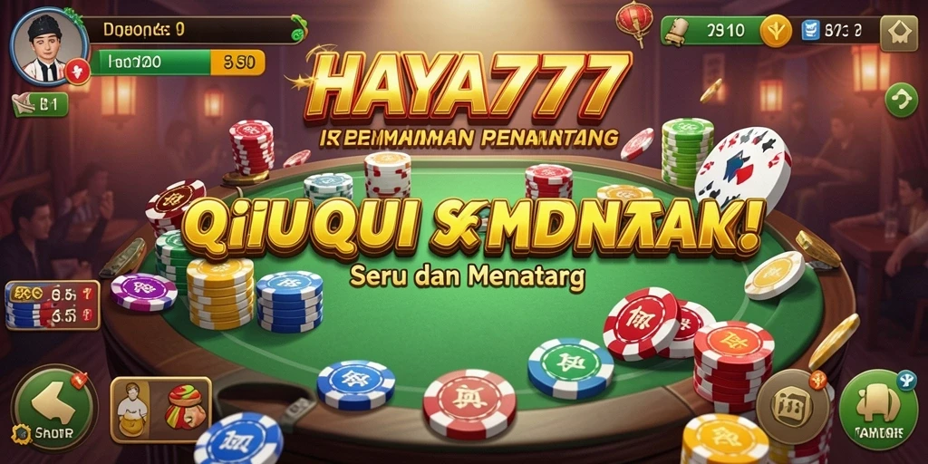 Gameplay seru QiuQiu di HAYA777 dengan teman-teman.